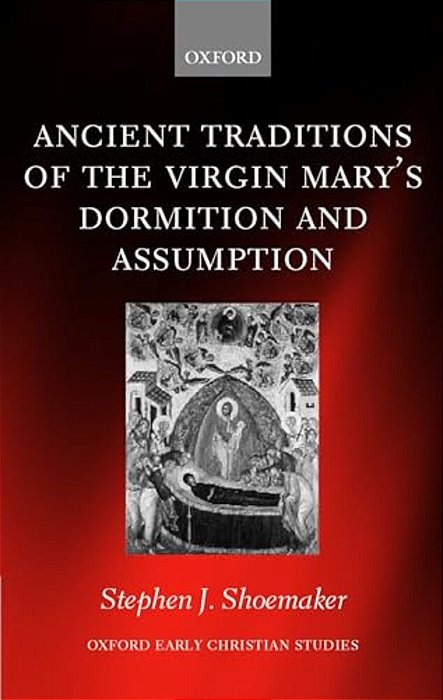 The Ancient Traditions Of The Virgin Mary's Dormition And Assumption-..