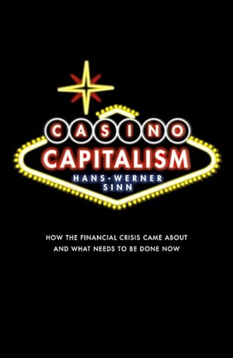 Casino Capitalism: How The Financial Crisis Came About And What Needs To Be Done Now-..