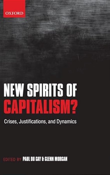 New Spirits Of Capitalism?: Crises, Justifications, And Dynamics-..