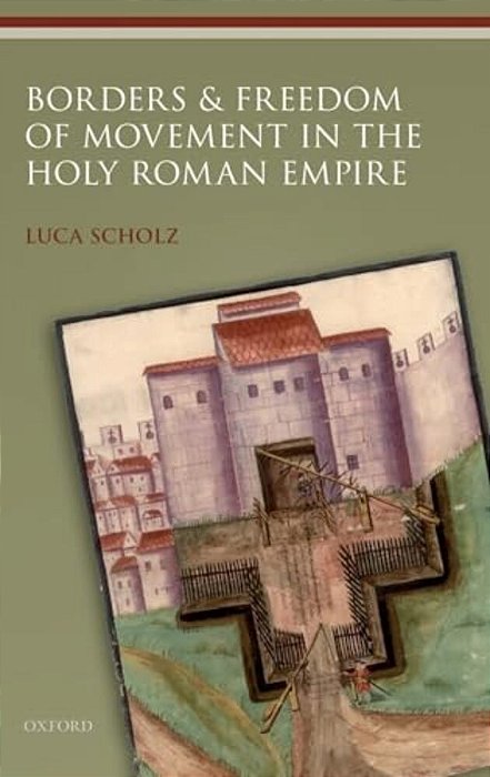 Borders And Freedom Of Movement In The Holy Roman Empire-..