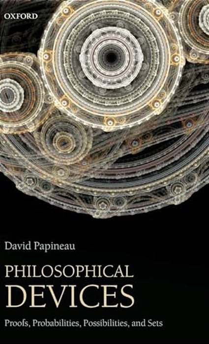 Philosophical Devices: Proofs, Probabilities, Possibilities, And Sets-..