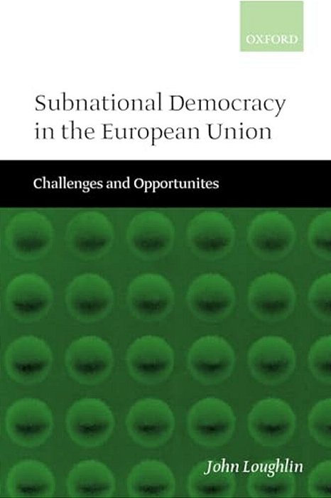 Subnational Democracy In The European Union: Challenges And Opportunities-..