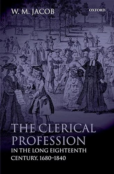 The Clerical Profession In The Long Eighteenth Century, 1680-1840-..