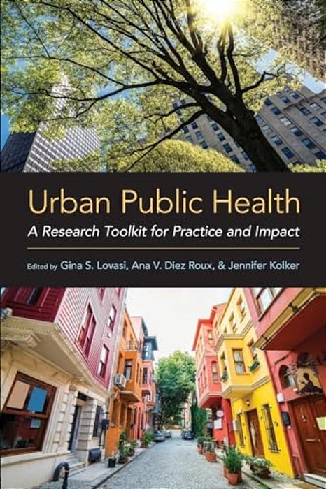 Urban Public Health: A Research Toolkit For Practice And Impact-..