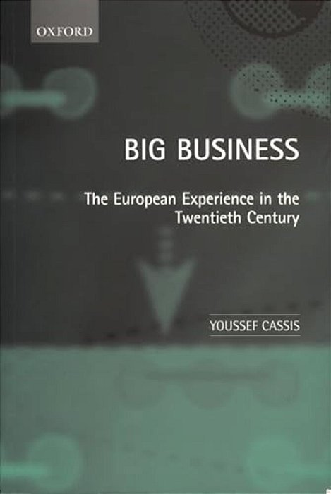 Big Business 'The European Experience In The Twentieth Century '-..