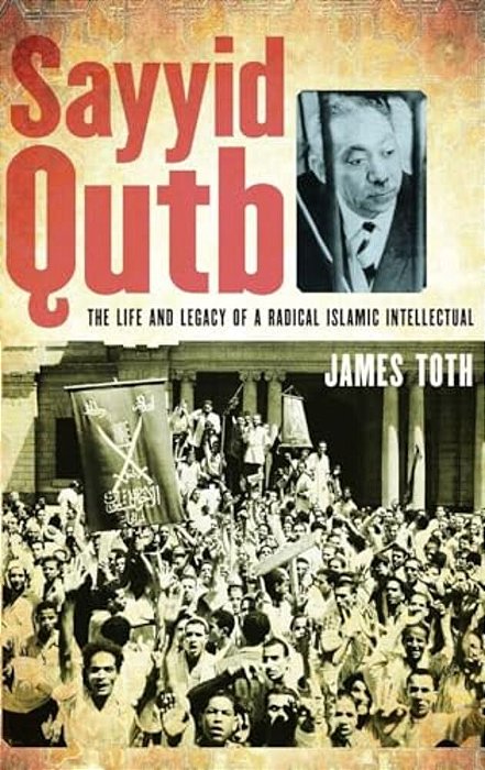 Sayyid Qutb: The Life And Legacy Of A Radical Islamic Intellectual-..