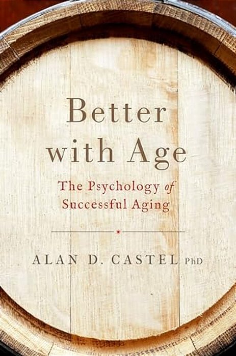 Better With Age: The Psychology Of Successful Aging-..
