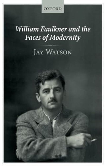 William Faulkner And The Faces Of Modernity-..