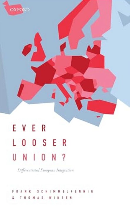 Ever Looser Union?: Differentiated European Integration-..