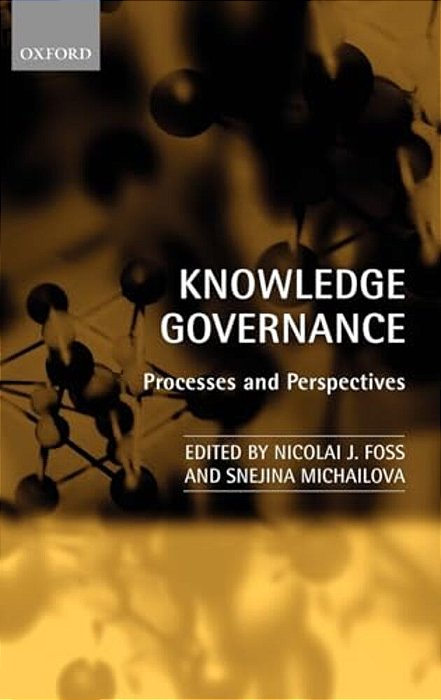 Knowledge Governance: Processes And Perspectives-..