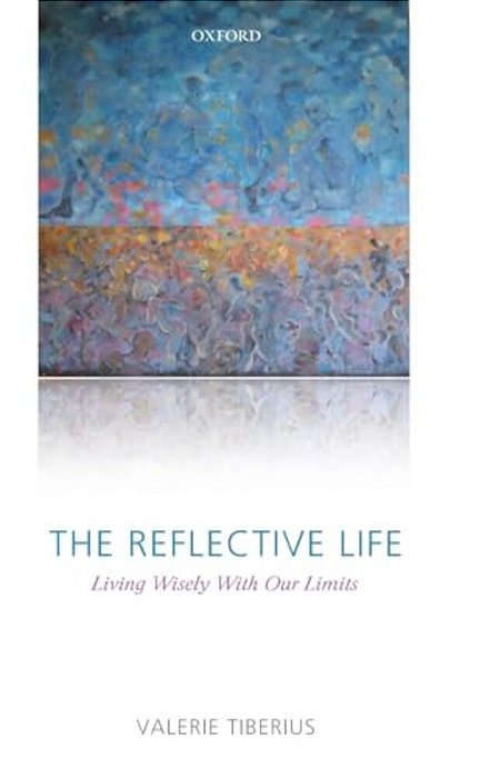 The Reflective Life: Living Wisely With Our Limits-..