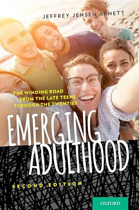 Emerging Adulthood: The Winding Road From The Late Teens Through The Twenties (Revised)-..