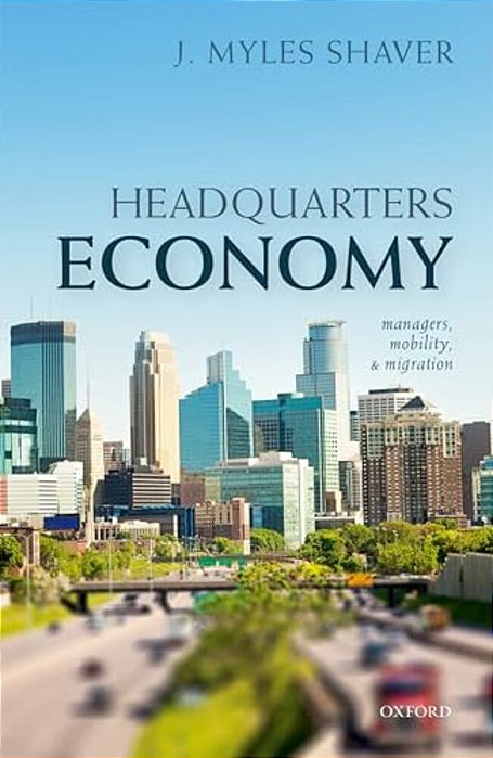 Headquarters Economy: Managers, Mobility, And Migration-..