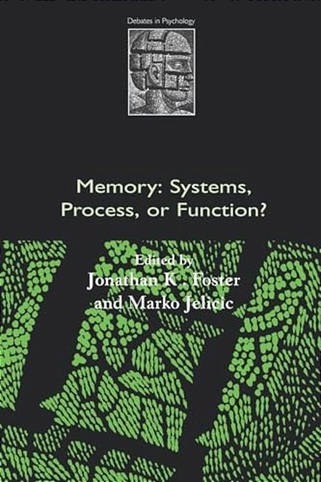Memory: Systems, Process, Or Function?-..