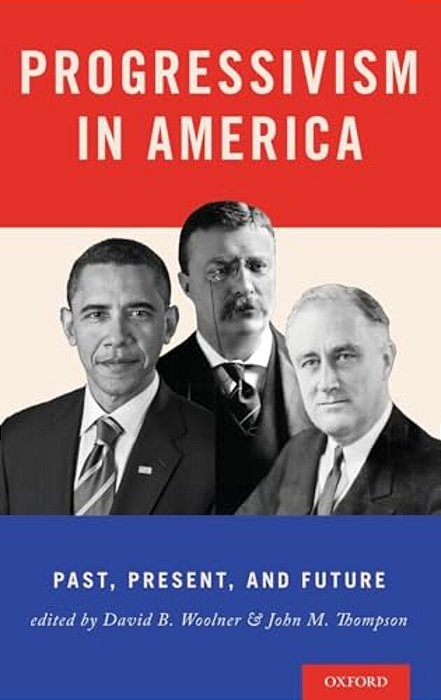 Progressivism In America: Past, Present, And Future-..