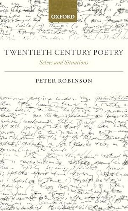 Twentieth Century Poetry: Selves And Situations-..