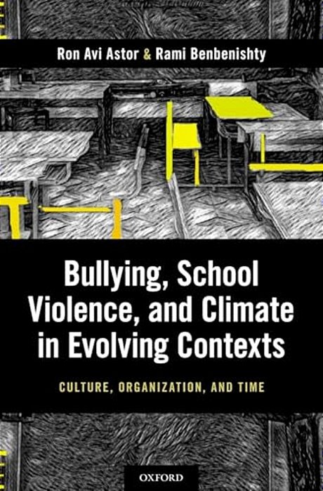 Bullying, School Violence, And Climate In Evolving Contexts: Culture, Organization, And Time-..