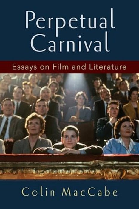Perpetual Carnival: Essays On Film And Literature-..