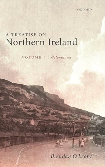 Treatise On Northern Ireland, Volume I: Colonialism-..