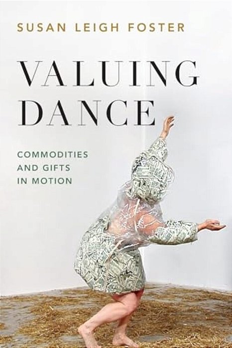 Valuing Dance: Commodities And Gifts In Motion-..