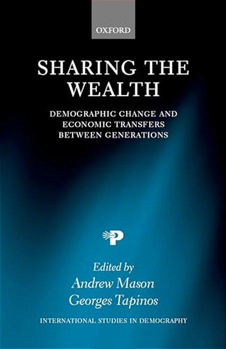 Sharing The Wealth: Demographic Change And Economic Transfers Between Generations-..