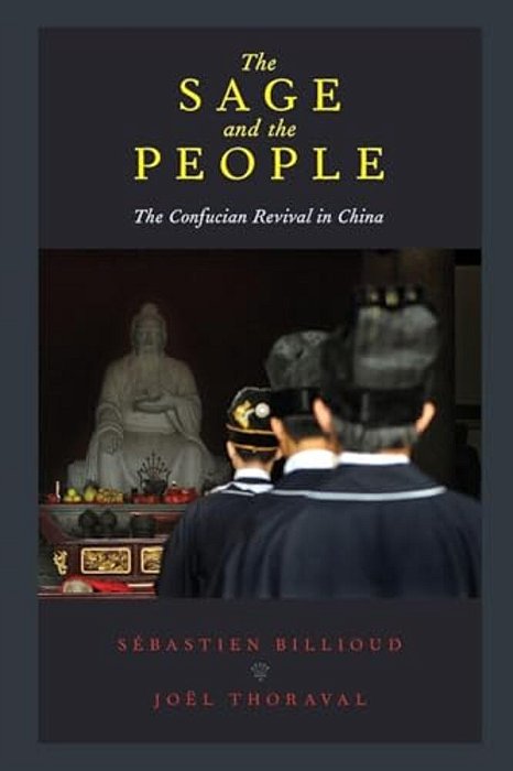 The Sage And The People: The Confucian Revival In China-..