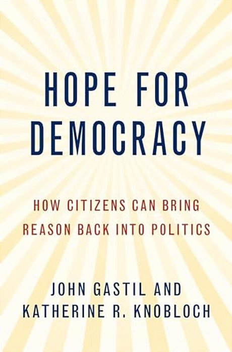 Hope For Democracy: How Citizens Can Bring Reason Back Into Politics-..