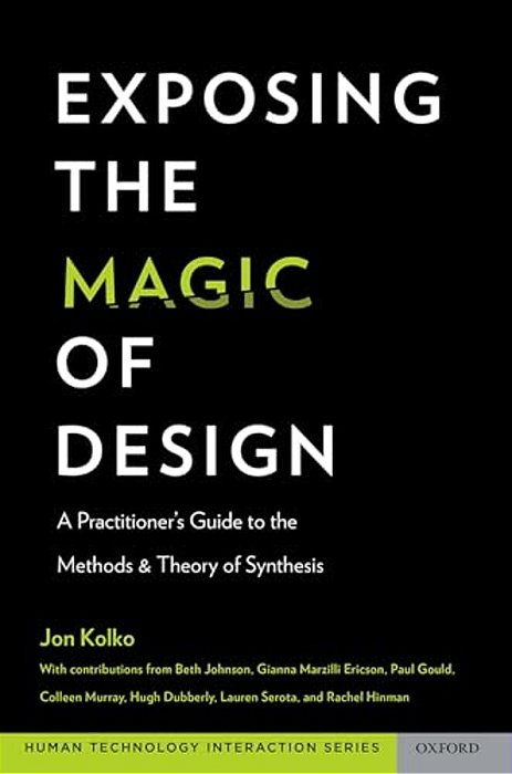 Exposing The Magic Of Design: A Practitioner's Guide To The Methods And Theory Of Synthesis-..