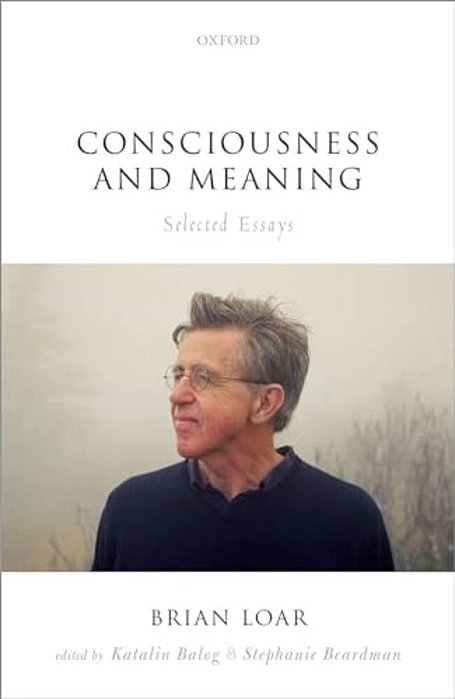 Consciousness And Meaning: Selected Essays-..