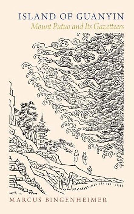 Island Of Guanyin: Mount Putuo And Its Gazetteers-..
