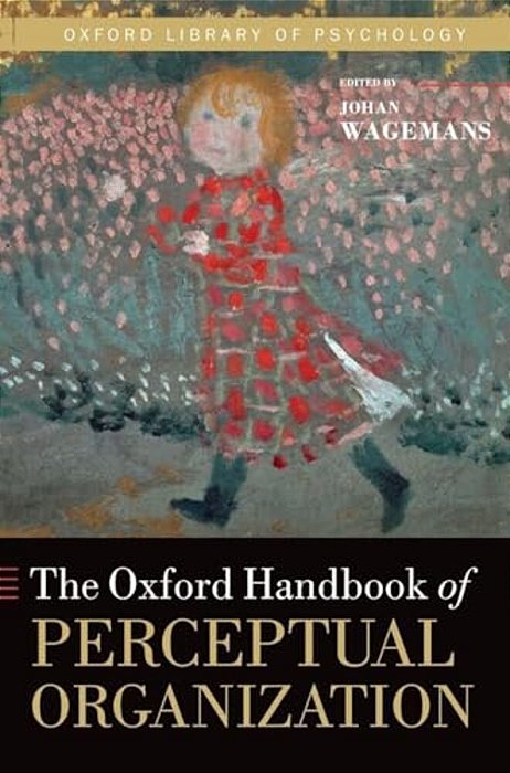 Oxford Handbook Of Perceptual Organization-..