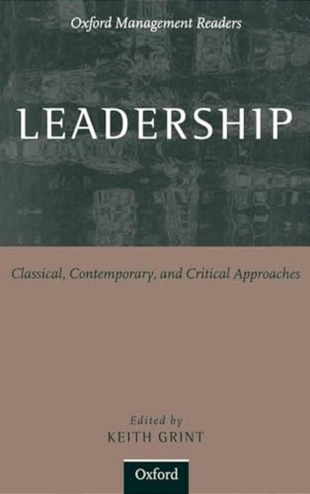 Leadership: Classical, Contemporary, And Critical Approaches-..