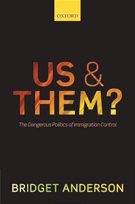 US And Them?: The Dangerous Politics Of Immigration Controls-..