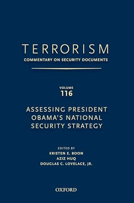 Terrorism: Commentary On Security Documents Volume 116: Assessing President Obama's National Security Strategy-..