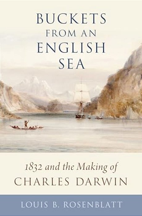 Buckets From An English Sea: 1832 And The Making Of Charles Darwin-..