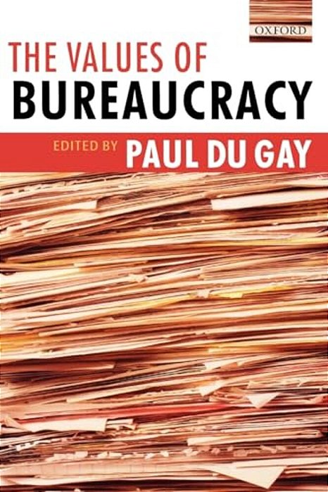 The Values Of Bureaucracy-..