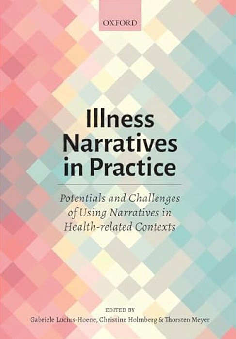 Illness Narratives In Practice: Potentials And Challenges Of Using Narratives In Health-Related Contexts-..