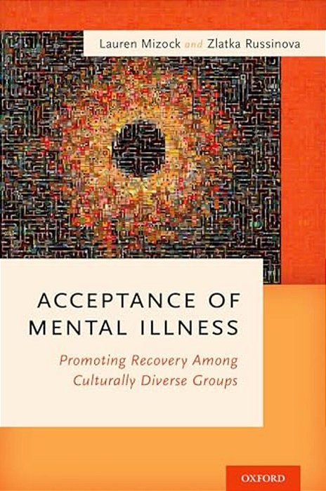Acceptance Of Mental Illness: Promoting Recovery Among Culturally Diverse Groups-..