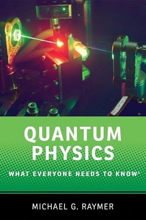 Quantum Physics: What Everyone Needs To Know(r)-..