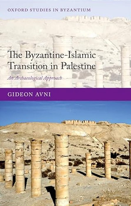 The Byzantine-Islamic Transition In Palestine-..