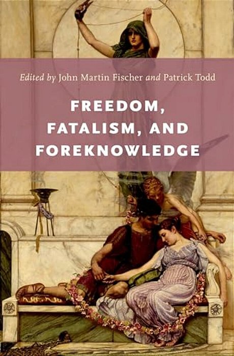Freedom, Fatalism, And Foreknowledge-..
