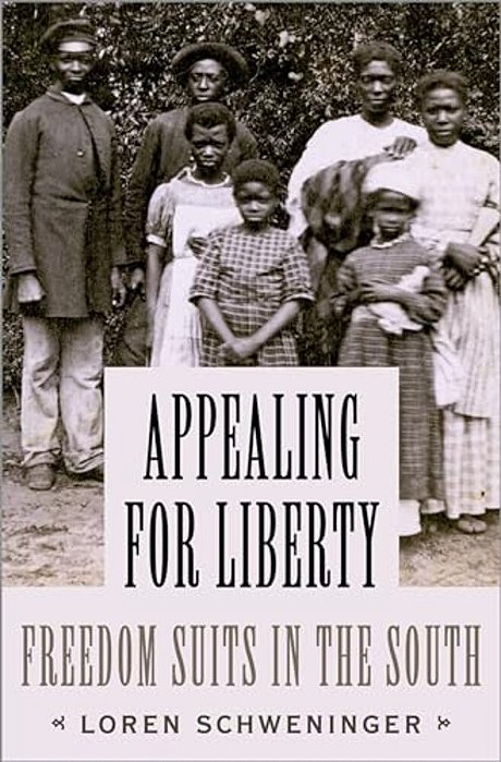 Appealing For Liberty: Freedom Suits In The South-..