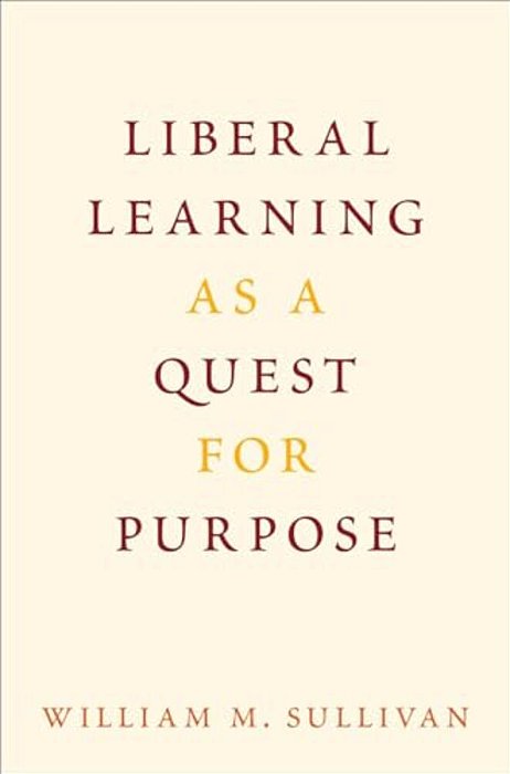 Liberal Learning As A Quest For Purpose-..