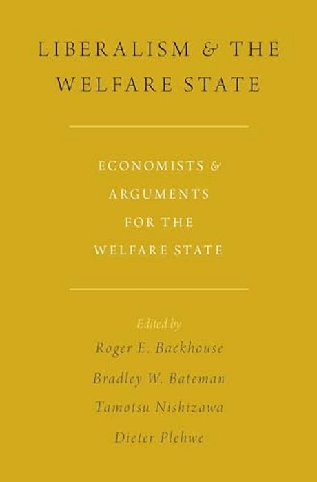 Liberalism And The Welfare State: Economists And Arguments For The Welfare State-..