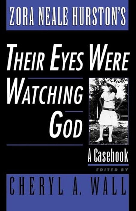 Zora Neale Hurston's Their Eyes Were Watching God: A Casebook-..