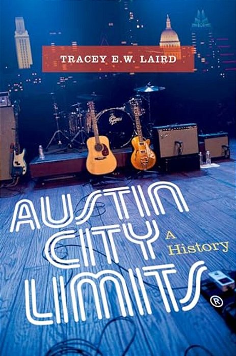 Austin City Limits: A History-..