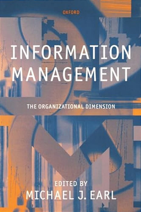 Information Management: The Organizational Dimension-..