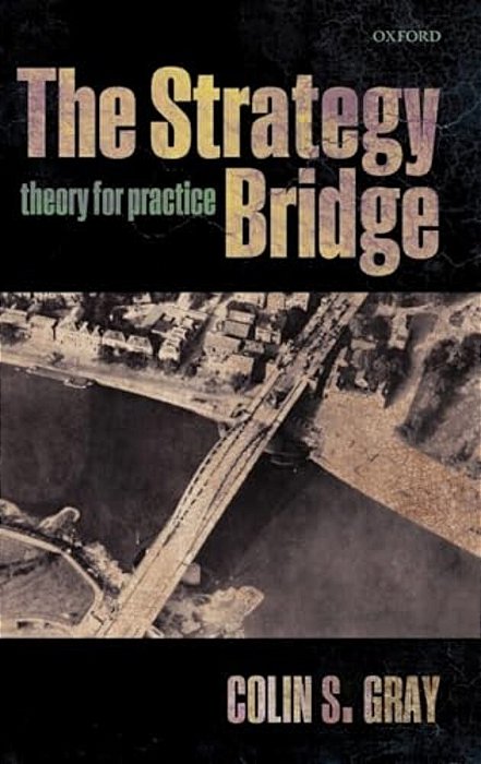 The Strategy Bridge: Theory For Practice-..