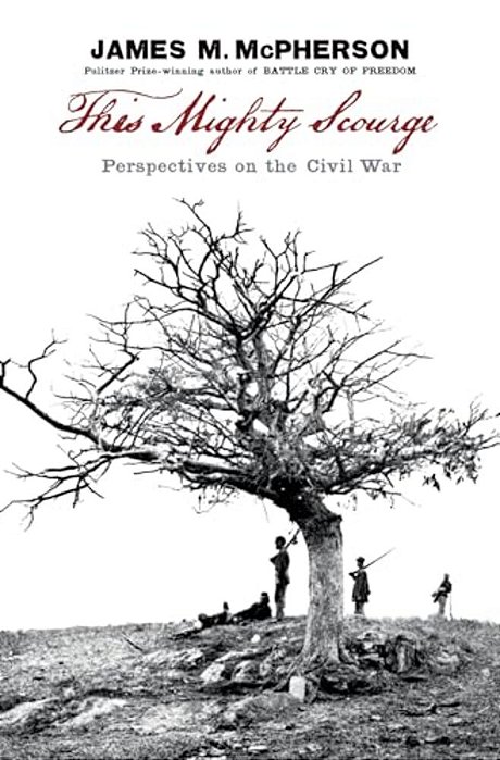 This Mighty Scourge: Perspectives On The Civil War-..
