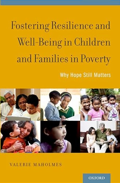 Fostering Resilience And Well-Being In Children And Families In Poverty: Why Hope Still Matters-..